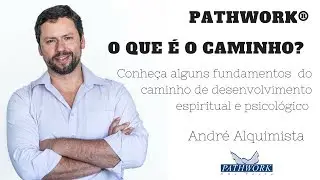 O que é o Caminho? Fundamentos do Pathwork