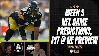 Week 3 NFL Game Predictions, Steelers @ Patriots Preview | SNR Drive (Sept 19) | Pittsburgh Steelers