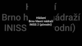 Hlášení Brno hlavní nádraží - INISS 2 (Danuše Hostinská-Klichová)