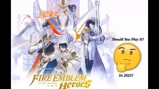 Should You Play Fire Emblem Heroes in 2025? Fire Emblem Heroes Review and Discussion