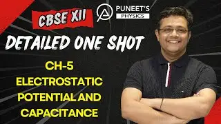 Electrostatic Potential and Capacitance | One Shot Lecture | Class 12 Physics | CBSE, JEE, NEET