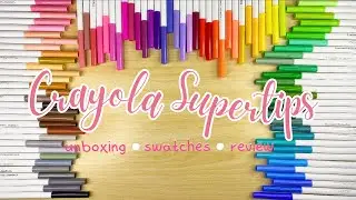Crayola Supertips | Set Of 100 Pens | Review & Swatches