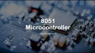 #09 8051 CPU Architeture