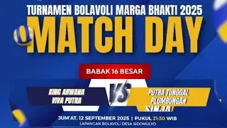 MARGA BHAKTI CUP 2025|| KING ARWANA VIVA PUTRA SIDOMULYO VS PUTRA TUNGGAL PLUMBUNGAN