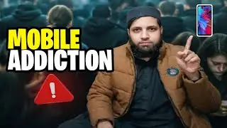 Mobile Addiction | Mobile Phone Ki Latt | Mobile Use Se Dimagh, Neend Aur Imaan Par Asar