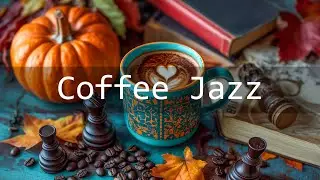 Coffee Jazz ☕ Relaxing Jazz Instrumental Music & Happy Bossa Nova Piano for Good New Day