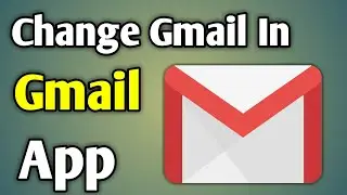 Gmail Switch Account | Switch Between Gmail Accounts | Switch Gmail Accounts On Android