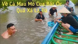 Về Cà Mau Mò Cua Bắt Ốc Quá Xá Là Đã.