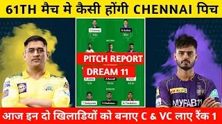 CSK vs KKR Today Match Pitch Report : Chennai vs Kolkata 61th Match Pitch Report | CSK vs KKR