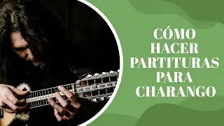 C&oacute;mo hacer partituras para Charango | Sibelius (Tutorial) | Alfredo's Music Dojo