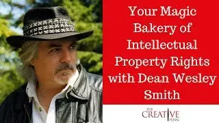 Your Magic Bakery Of Intellectual Property Rights With Dean Wesley Smith