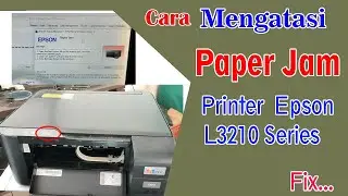 Cara Mengatasi Printe Epson L3210 Paper Jam