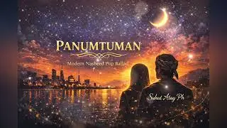 SUHUT ATAY PH - PANUMTUMAN (Tausug Modern Nasheed Pop Ballad)