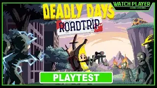 Deadly Days: Roadtrip Playtest Gameplay No Commentary