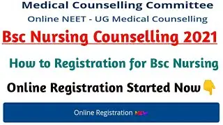 Bsc Nursing Counselling 2021 NEET UG COUNSELLING 2021 How to Registration for Bsc Nursing From Neet