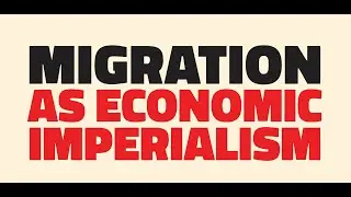 Migration as Economic Imperialism by Immanuel Ness (Complete Audiobook)
