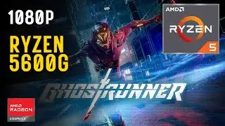 Ghostrunner I Ryzen 5 5600G I 1080P Gaming Test