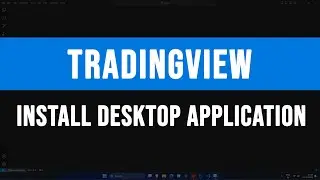 How to Download and Install TradingView Desktop Application in Windows 11 Laptop / Computer