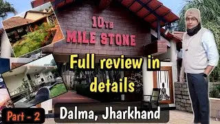 Complete review of 10th Mile Stone Resort, Part - 2️⃣ || Dalma, Jharkhand || Variety Unfolded