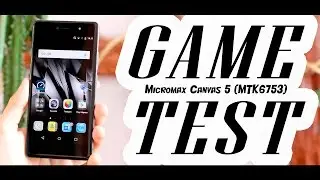 Micromax Canvas 5 (e481) - GAME TEST | ИГРОТЕСТ (FPS - во всех современных играх)