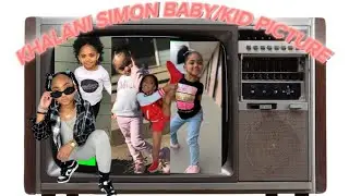 Khalani Simon baby/kid pictures (take screenshots)&(must watch)