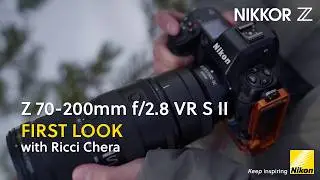 NIKKOR Z 70-200mm f/2.8 VR S II | First look of our next-gen pro telephoto zoom lens
