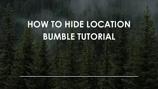 Как скрыть местоположение в Bumble: пошаговое руководство