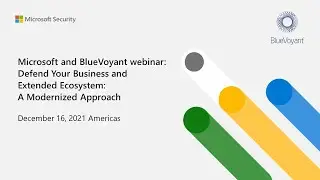 Defend your business and extended ecosystem webinar  Americas  Microsoft and BlueVoyant