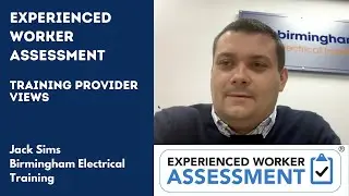 Experienced Worker Assessment: Training Provider views - Birmingham Electrical Training