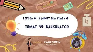 KLASA 6 LEKCJA 39 Jak posługiwać się kalkulatorem? | kalkulator