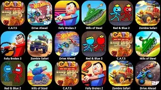 Red & Blue Stickman 2, C. A. T. S. , Faily Brakes 2, Drive Ahead, Hills of Steel, Zombie Safari.