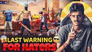 LAST WARNING FOR HATERS 😡😡