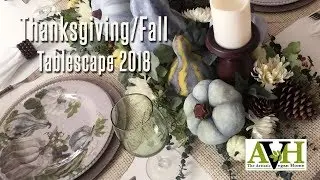 Thanksgiving Fall Tablescape 2018 / De acci&oacute;n de gracias Fall Tablescape