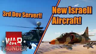 War Thunder 3rd Dev Server update Ground breaking, new aircraft, new nation!