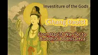 Chinese Myths: Ci Hang - From Daoist Warrior to Buddhist Bodhisattva