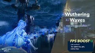 Wuthering Waves fps boost config for low end devices (safe method) | (also works on 2.7)