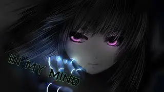 ♛  Nightcore  ↬  In my mind [Yunosuke]  ♛