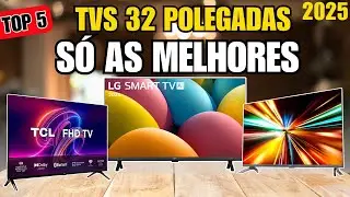 TOP 5 SMART TVs 32 Polegadas para COMPRAR SEM ERRO em 2025! (Melhores Custo-Benef&iacute;cio)
