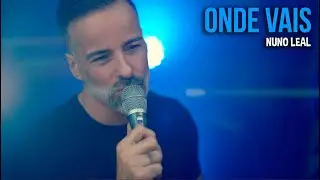 Onde Vais (Nuno Leal)
