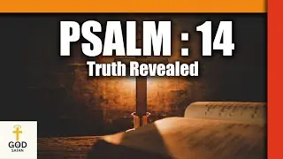 Psalm 14 &ndash; The Battle of Belief: Atheism vs Faith in God