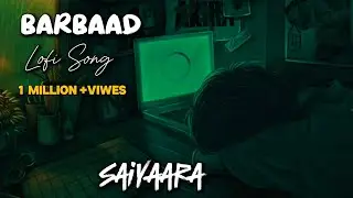 Barbaad (Slowed + Reverb) | Jubin Nautiyal | Saiyaara | jellyfish Lofi || Use headphones best vibes