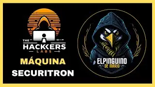 Máquina Securitron The Hackers Labs | Hacking Ético y Ciberseguridad  (PinguDirecto #165)