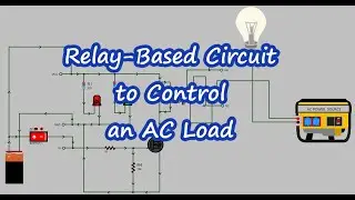Relay Based Circuit to Control an AC Load