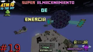 ATM 10 To The Sky Espa&ntilde;ol #19 || Super Almacenamiento de Energia, Unobtanium ,  Item de ESTRELLA