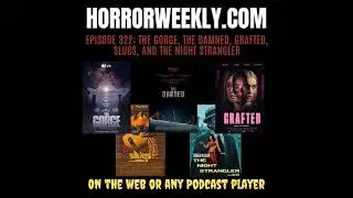 The Gorge, The Damned, Grafted, Slugs, and The Night Strangler
