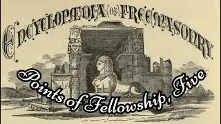 Points of Fellowship, Five: Encyclopedia of Freemasonry By Albert G. Mackey