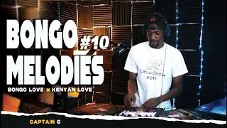 BONGO MELODIES EP 10 | Bongo Love & Kenyan Love | Captain C | 1HR 43MIN