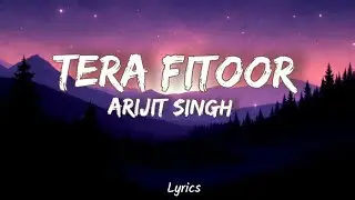 Tera Fitoor | Lyrics |GENIUS |Himesh Reshammiya|Arijit Singh|SR Lofi|MS Lofi| @Official_ArijitSingh 