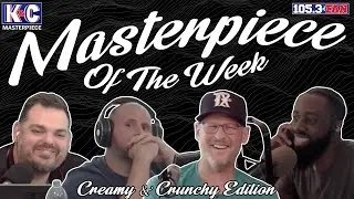 Masterpiece Of The Week: Creamy & Crunchy Edition | K&C Masterpiece