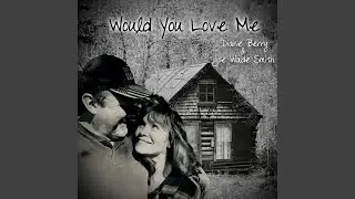 Would You Love Me